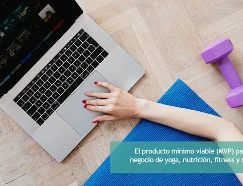 El producto mínimo viable (MVP) para tu negocio de yoga, nutrición, fitness y salud